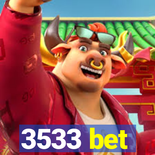 3533 bet